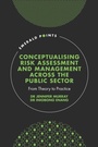 Cover: Conceptualising Risk Assessment and Management across the Public Sector - Emerald Publishing Limited