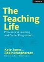 Cover: The Teaching Life: Professional Learning and Career Progression - John Catt Educational Ltd