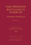 Cover: The Openings Revealed in Makkah, Volume 3: Book 5 & 6 - Pir Press Inc.