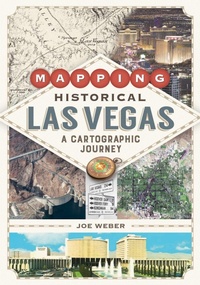 Enlarge image Cover: Mapping Historical Las Vegas - University of Nevada Press