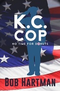 Cover: K.C. Cop No Time for Donuts - Bob Hartman Books
