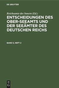 Abbildung von: Entscheidungen Des Ober-Seeamts Und Der Seeaemter Des Deutschen Reichs. Band 5, Heft 2 - Mercury Learning and Information