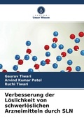 Cover: Verbesserung der Loeslichkeit von schwerloeslichen Arzneimitteln durch SLN - Verlag Unser Wissen