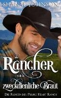 Cover: Der Rancher und die zweckdienliche Braut - Tektime