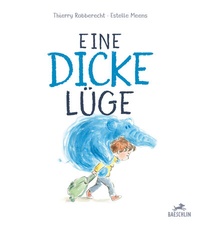 Enlarge image Cover: Eine dicke Lüge - Baeschlin Verlag