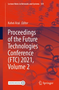 Enlarge image Cover: Proceedings of the Future Technologies Conference (FTC) 2021, Volume 2 - Springer