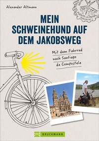Abbildung von: Mein Schweinehund auf dem Jakobsweg - Bruckmann