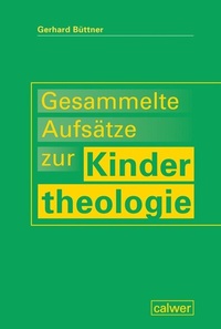 Abbildung von: Gesammelte Aufsätze zur Kindertheologie - Calwer