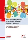 Cover: Benachteiligte Jugendliche in Ausbildung und Beruf individuell begleiten - wbv Media