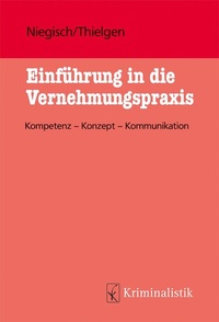 Abbildung von: Einführung in die Vernehmungspraxis - Kriminalistik Verlag