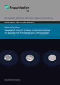 Cover: Transient effects during laser processing of silicon for photovoltaic applications - Fraunhofer Verlag