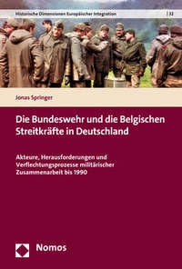 Abbildung von: Die Bundeswehr und die Belgischen Streitkräfte in Deutschland - Nomos