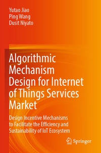 Enlarge image Cover: Algorithmic Mechanism Design for Internet of Things Services Market - Springer