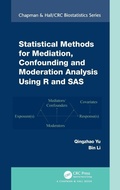 Cover: Statistical Methods for Mediation, Confounding and Moderation Analysis Using R and SAS - Chapman & Hall/CRC