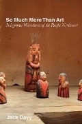 Cover: So Much More Than Art - University of British Columbia Press