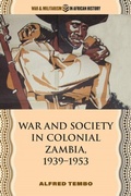 Cover: War and Society in Colonial Zambia, 1939-1953 - Ohio University Press