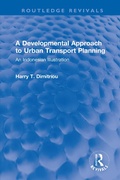 Cover: A Developmental Approach to Urban Transport Planning - Routledge