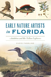 Abbildung von: Early Nature Artists in Florida - The History Press