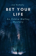Cover: Bet Your Life (The Eddie Malloy series, #10) - The Eddie Malloy series