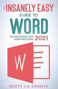 Abbildung von: The Insanely Easy Guide to Word 2021 - SL Editions