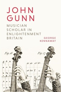 Abbildung von: John Gunn: Musician Scholar in Enlightenment Britain - Boydell Press