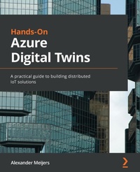 Abbildung von: Hands-On Azure Digital Twins - Packt Publishing