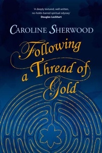 Enlarge image Cover: Following a Thread of Gold - Crumps Barn Studio