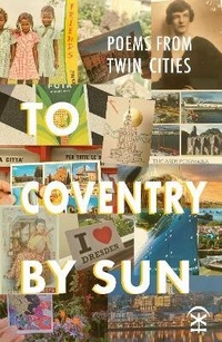 Enlarge image Cover: To Coventry by Sun - Nine Arches Press