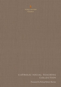 Enlarge image Cover: Catholic Social Teaching Collection - Word on Fire Classics