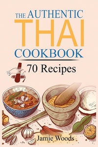 Abbildung von: The Authentic Thai Cookbook - Cristiano Paolini