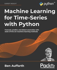Enlarge image Cover: Machine Learning for Time-Series with Python - Packt Publishing