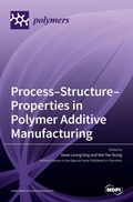 Cover: Process-Structure-Properties in Polymer Additive Manufacturing - MDPI AG