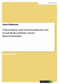 Abbildung von: Unterschiede und Gemeinsamkeiten der Social-Media-Auftritte zweier Reiseveranstalter - GRIN Verlag