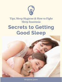 Enlarge image Cover: Secrets to Getting Good Sleep: Tips, Sleep Hygiene & How to Fight Sleep Insomnia - Abbott Properties