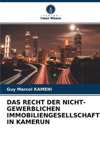 Abbildung von: Das Recht Der Nicht-Gewerblichen Immobiliengesellschaften in Kamerun - Verlag Unser Wissen
