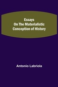 Cover: Essays on the Materialistic Conception of History - ALPHA EDITION