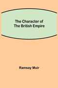 Cover: The Character of the British Empire - ALPHA EDITION