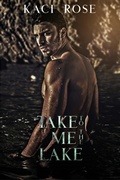 Cover: Take Me To The Lake: A Billionaire, Mountain Man Romance - 5 Little Roses Publishing