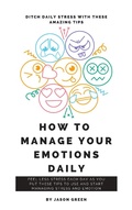Cover: How to Manage Your Emotions Daily - BlueNome Publishing
