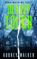 Cover: Deadly Touch (Robin Matthews Series, #0) - Robin Matthews Series