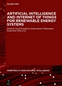 Cover: Artificial Intelligence and Internet of Things for Renewable Energy Systems - De Gruyter