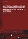 Cover: Artificial Intelligence and Internet of Things for Renewable Energy Systems - De Gruyter