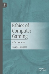 Enlarge image Cover: Ethics of Computer Gaming - Palgrave Macmillan