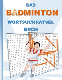 Abbildung von: DAS BADMINTON WORTSUCHRÄTSEL BUCH - BoD - Books on Demand