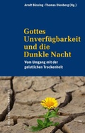 Cover: Gottes Unverf&uuml;gbarkeit und die Dunkle Nacht - Pustet, F