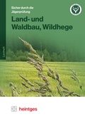 Cover: Land- und Waldbau, Wildhege - Heintges Lehr- und Lernsystem GmbH