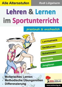 Abbildung von: Lehren und Lernen im Sportunterricht - KOHL VERLAG Der Verlag mit dem Baum
