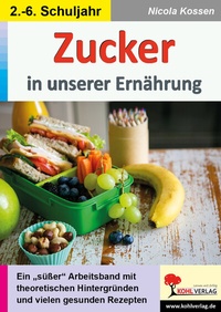 Abbildung von: Zucker in unserer Ernährung - KOHL VERLAG Der Verlag mit dem Baum