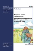 Cover: Biografisch erlernte Handlungsmuster - Auswirkungen auf die berufliche Orientierung Jugendlicher im l&auml;ndlichen Raum - Mensch & Buch