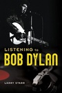 Cover: Listening to Bob Dylan - University of Illinois Press